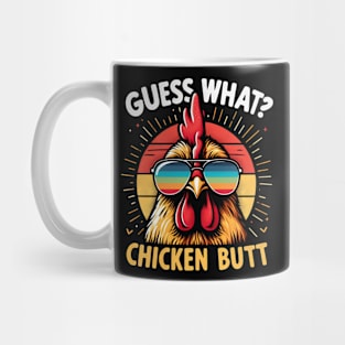 Guess What Chicken Butt Mug